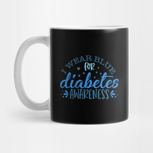 I Wear Blue For Diabetes Awareness Mug